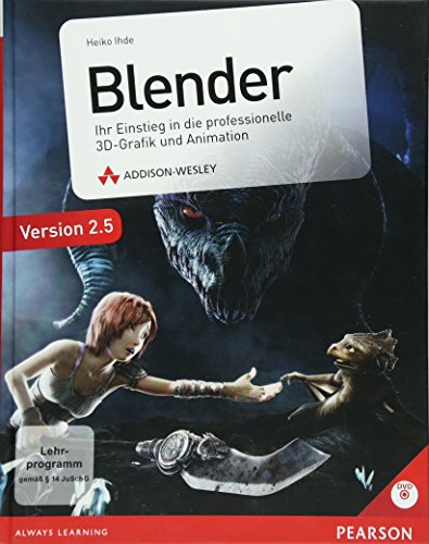 9783827328991: Blender: Ihr Einstieg in die professionelle 3D-Grafik und Animation