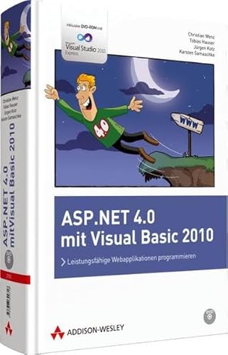 ASP.NET 4.0 mit Visual Basic 2010: Leistungsfähige Webapplikationen programmieren - Wenz, Christian; Hauser, Tobias; Kotz, Jürgen; Samaschke, Karsten