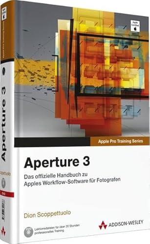 Beispielbild fr Aperture 3 - Das offizielle Handbuch zu Apples Workflow-Software fr Fotografen (Apple Software) zum Verkauf von medimops