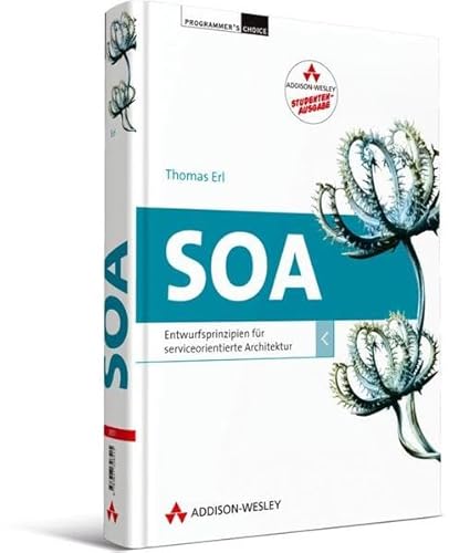 Stock image for SOA - Studentenausgabe: Entwurfsprinzipien fr serviceorientierte Architektur for sale by medimops