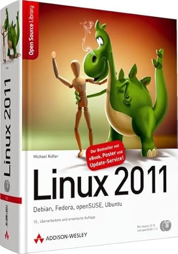 Beispielbild fr Linux 2011 - Debian, Fedora, openSUSE, Ubuntu. Mit openSUSE 11.3 und Ubuntu 10.10 auf DVD. (Open Source Library) zum Verkauf von medimops