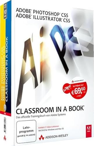 Adobe Photoshop CS5 / Adobe Illustrator CS5 - Classroom in a Book - Die offiziellen Trainingsbücher von Adobe Systems Adobe Creative Team