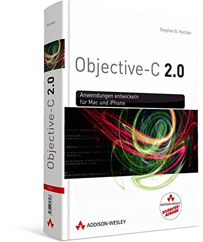 9783827330536: Objective-C 2.0: Anwendungen entwickeln fr Mac und iPhone
