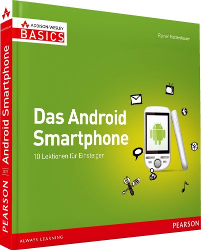 9783827330772: Das Android Smartphone: 10 Lektionen fr Einsteiger