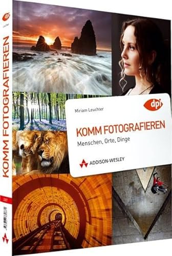 Stock image for Komm fotografieren: Menschen, Orte, Dinge for sale by medimops