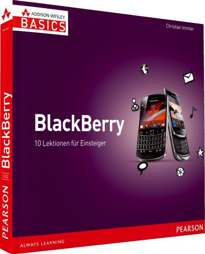 Beispielbild fr BlackBerry nicht mehr als Sie brauchen: 10 Lektionen fr Einsteiger (AW Basics) zum Verkauf von medimops