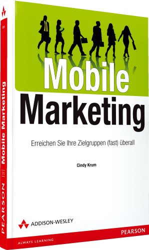 Stock image for Mobile Marketing: Erreichen Sie Ihre Zielgruppen (fast) berall (Bizztec) for sale by medimops