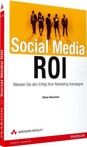 Social Media ROI: Messen Sie den Erfolg Ihrer Marketing-Kampagne (Bizztec) - Blanchard, Olivier