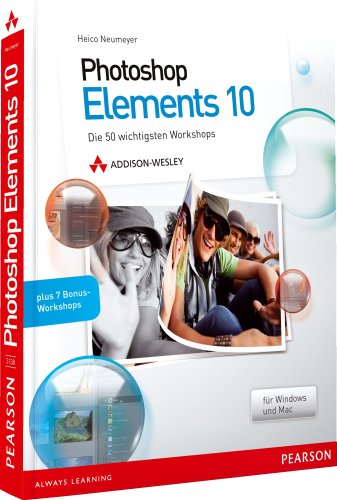 Beispielbild fr Photoshop Elements 10 - Die 50 wichtigsten Workshops: fr Windows und Mac (DPI Grafik) zum Verkauf von medimops
