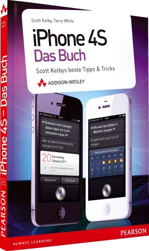 Imagen de archivo de iPhone 4S - das Buch: Scott Kelbys beste Tipps & Tricks (Apple Gadgets und OS) a la venta por medimops
