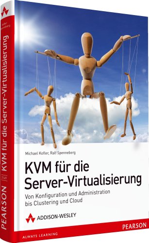 9783827331496: KVM fr Server-Virtualisierung: Von Konfiguration und Administration bis Clustering und Cloud