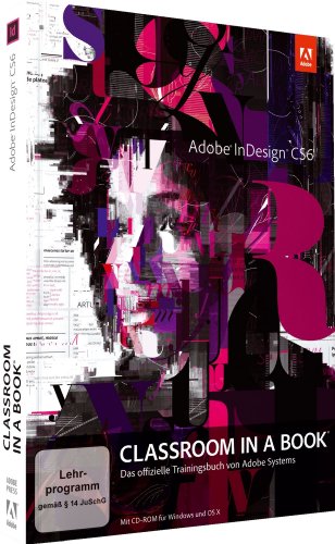 Classroom in a book InDesign CS6: Das offizielle Trainingsbuch von Adobe Systems - Adobe Creative Team