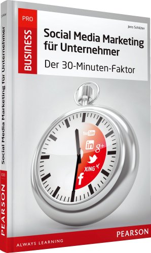 Imagen de archivo de Social Media Marketing für Unternehmer: Der 30-Minuten-Faktor a la venta por WorldofBooks