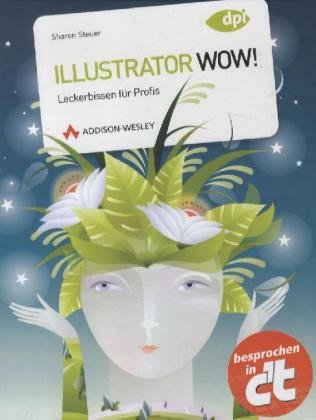 Stock image for Illustrator WOW! (R): Leckerbissen fr Profis (DPI Grafik) for sale by medimops