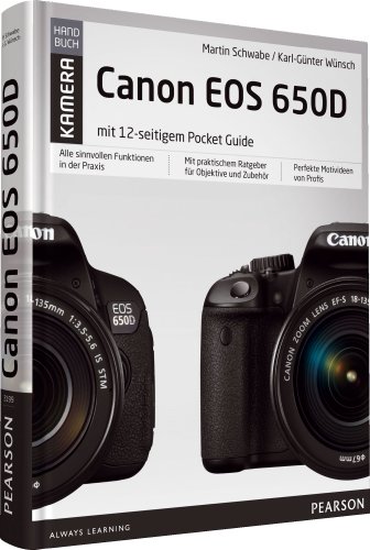 Stock image for Canon EOS 650D -: mit 12-seitigem Pocket Guide fr unterwegs (Pearson Photo) for sale by medimops