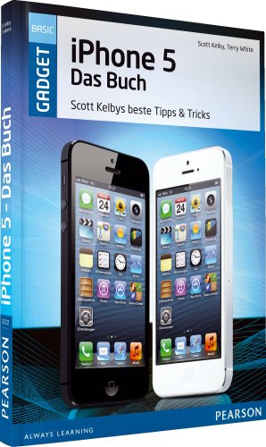 Imagen de archivo de iPhone 5 - das Buch: Scott Kelbys beste Tipps & Tricks (Sonstige Bcher AW) a la venta por medimops