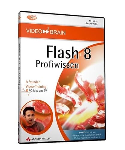 Stock image for Flash 8 Profiwissen - Grundlagen, ActionScript, Objektorientierung und XML - Von und mit Sascha Wolter: Grundlagen, ActionScript, Objektorientierung . und TV (AW Videotraining Grafik/Fotografie) for sale by medimops