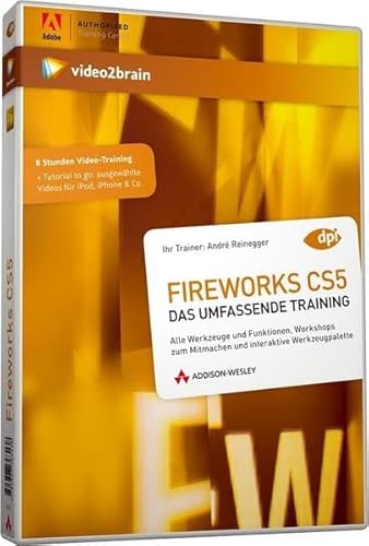 Fireworks CS5 Grundlagen - Video-Training - 7 Stunden Video-Training: Alle Werkzeuge und Funktionen, Profitipps und interaktive Werkzeugpalette (AW Videotraining Grafik/Fotografie) - video2brain, Reinegger, André