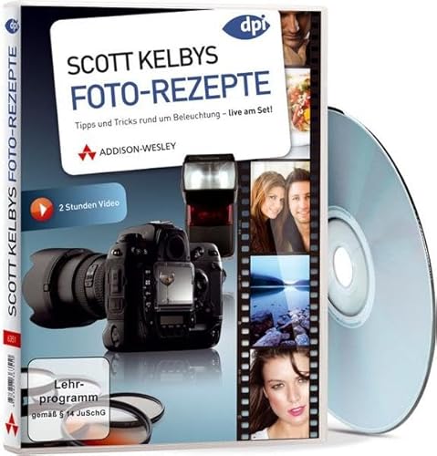 Scott Kelbys Foto-Rezepte live am Set!: Tipps & Tricks rund um Beleuchtung (AW Videotraining Grafik/Fotografie) - Kelby, Scott