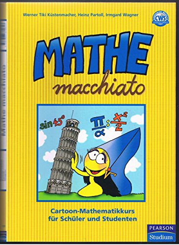 Stock image for Mathe macchiato. Cartoon-Grundkurs fr Schler und Studenten. for sale by Eulennest Verlag e.K.