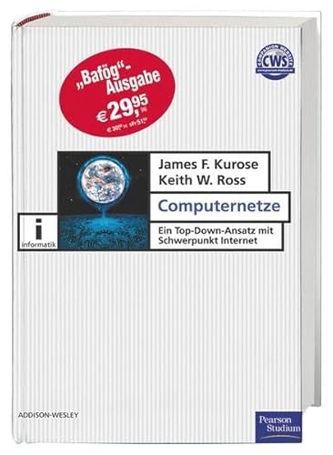 Stock image for Computernetze - Bafg-Ausgabe -: Ein Top-Down-Ansatz mit Schwerpunkt Internet (Pearson Studium - IT) Kurose, James F. and Ross, Keith W. for sale by BUCHSERVICE / ANTIQUARIAT Lars Lutzer