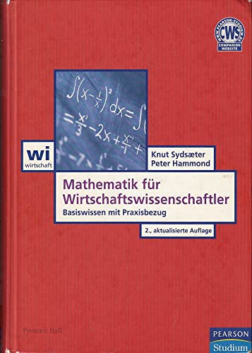 Imagen de archivo de Mathematik fr Wirtschaftswissenschaftler: Basiswissen mit Praxisbezug (Pearson Studium - Economic BWL) a la venta por medimops