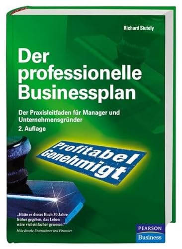 Stock image for Der professionelle Businessplan. Der Praxisleitfaden fr Manager und Unternehmensgrnder for sale by medimops
