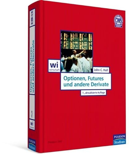 Optionen, Futures und andere Derivate (Pearson Studium - Economic BWL) - Hull, Prof. Dr. John C.