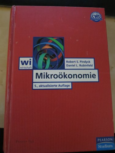 Beispielbild fr Mikrokonomie Robert S. Pindyck und David L. Rubinfeld Pearson Studium - Economic VWL Mikrokomie zum Verkauf von BUCHSERVICE / ANTIQUARIAT Lars Lutzer