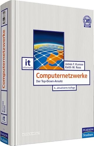 Imagen de archivo de Computernetzwerke: Der Top-Down-Ansatz (Pearson Studium - IT) Kurose, James F. and Ross, Keith W. a la venta por online-buch-de