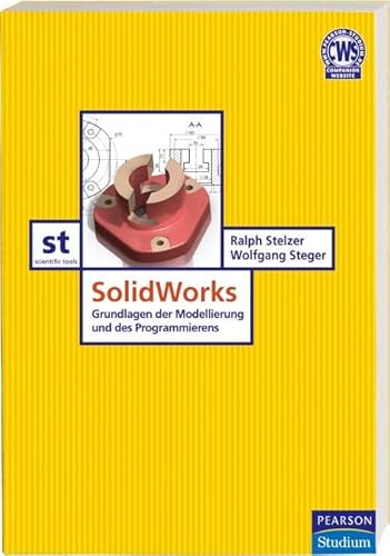9783827373670: SolidWorks: Grundlagen der Modellierung und des Programmierens