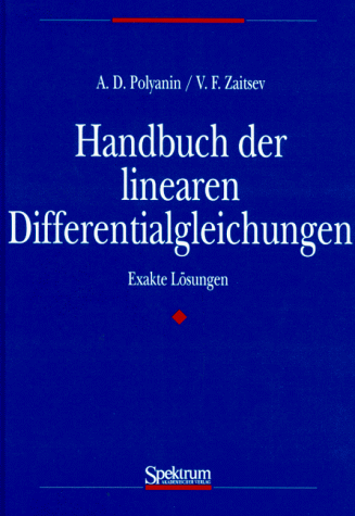 Handbuch der linearen Differentialgleichungen : exakte Lösungen.