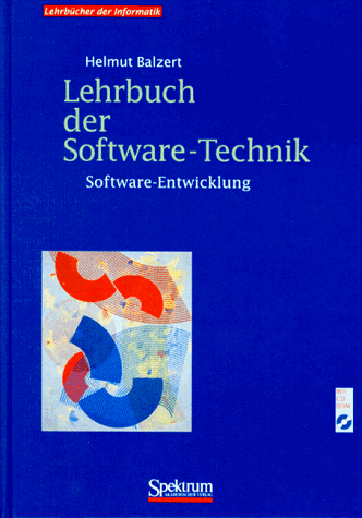 Lehrbuch der Software-Technik, Software-Entwicklung, m. CD-ROM - Balzert, Helmut