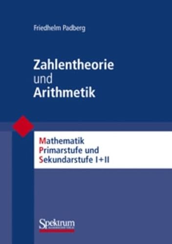 Beispielbild fr Zahlentheorie und Arithmetik (Mathematik Primar- und Sekundarstufe) zum Verkauf von medimops