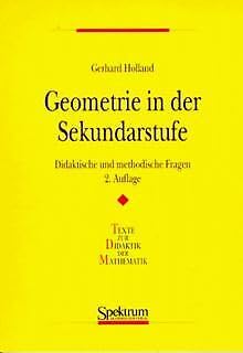 Geometrie in der Sekundarstufe : didaktische und methodische Fragen - Holland, Gerhard