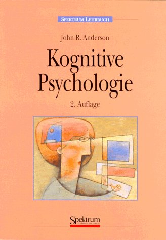 Kognitive Psychologie (German Edition) (9783827400857) by John R. Anderson