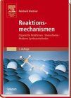 9783827400963: Reaktionsmechanismen: Organische Reaktionen, Stereochemie, moderne Synthesemethoden