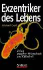 Beispielbild fr Exzentriker des Lebens: Zellen zwischen Hitzeschock und Kltestre zum Verkauf von Versandantiquariat Felix Mcke