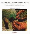 Beispielbild fr Drogen, Kruter und Kulturen - Pflanzen und die Geschichte des Menschen. zum Verkauf von Worpsweder Antiquariat