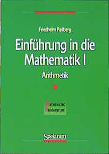 Beispielbild fr Einfhrung in die Mathematik, Bd.1, Arithmetik (Mathematik Primar- und Sekundarstufe) zum Verkauf von medimops