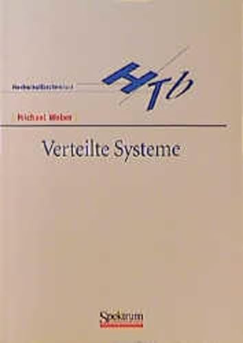 Verteilte Systeme (German Edition) (9783827402219) by Michael Weber