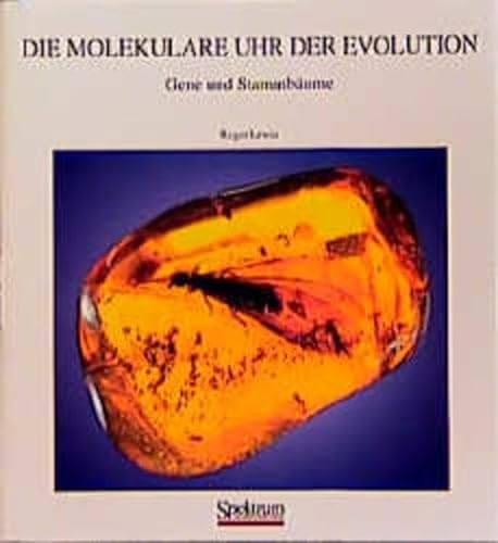 Die molekulare Uhr der Evolution: Gene und StammbÃ¤ume (German Edition) (9783827402226) by Roger Lewin