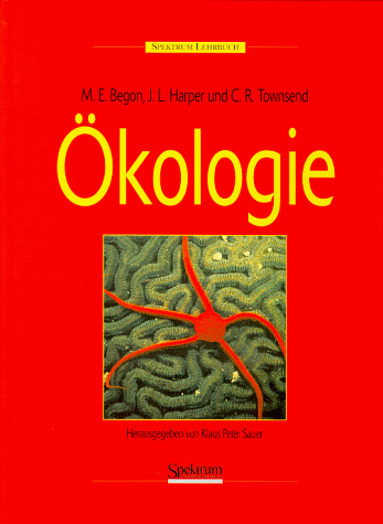 Ã–kologie (German Edition) (9783827402264) by John L. Harper,Colin R. Townsend,Michael E. Begon