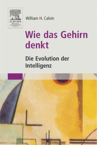 Wie das Gehirn denkt. Die Evolution der Intelligenz. Aus dem Englischen von Monika Niehaus-Osterloh.