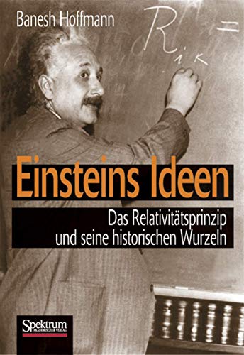 9783827402523: Einsteins Ideen: Das Relativitatsprinzip Und Seine Historischen Wurzeln