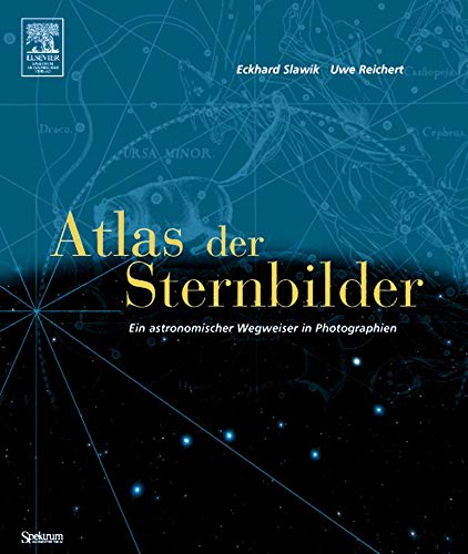 Atlas der Sternbilder: Ein astronomischer Wegweiser in Photographien