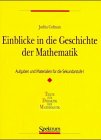 9783827403919: Einblicke in die Geschichte der Mathematik I: Aufgaben und Materialien fr die Sekundarstufe I (German Edition)