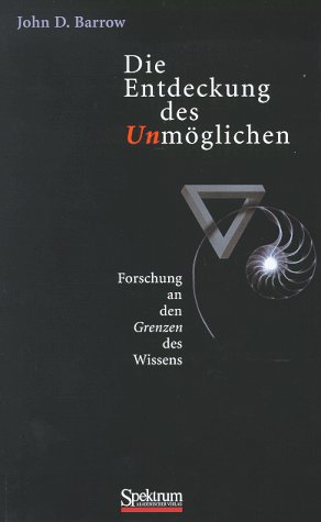 Beispielbild fr Die Entdeckung des Unmglichen: Forschung an den Grenzen des Wissens zum Verkauf von medimops