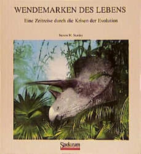 Wendemarken des Lebens : eine Zeitreise durch die Krisen der Evolution. - Stanley, Steven M.