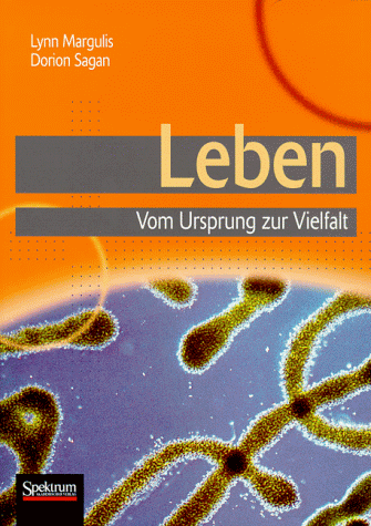 Leben: Vom Ursprung zur Vielfalt (German Edition) (9783827405241) by Lynn Margulis,Dorion Sagan